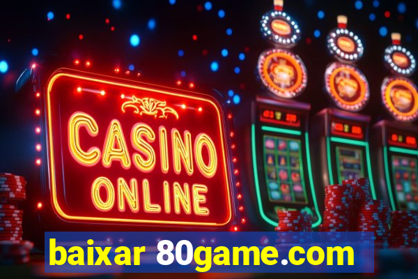 baixar 80game.com